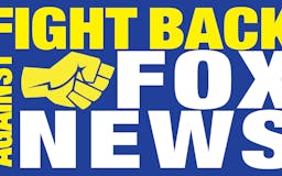 Fight Back Against Fox New Now! media 2