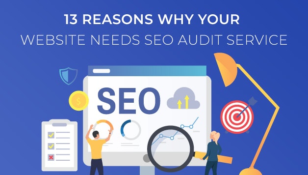 13 Reasons Your Website Need SEO Audit
