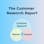 The Customer Research Report