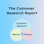 The Customer Research Report