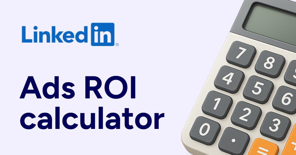 LinkedIn Ads ROI Calculator - Main product screenshot demonstrating key features and user interface