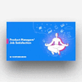 Product Managers Job Satisfaction