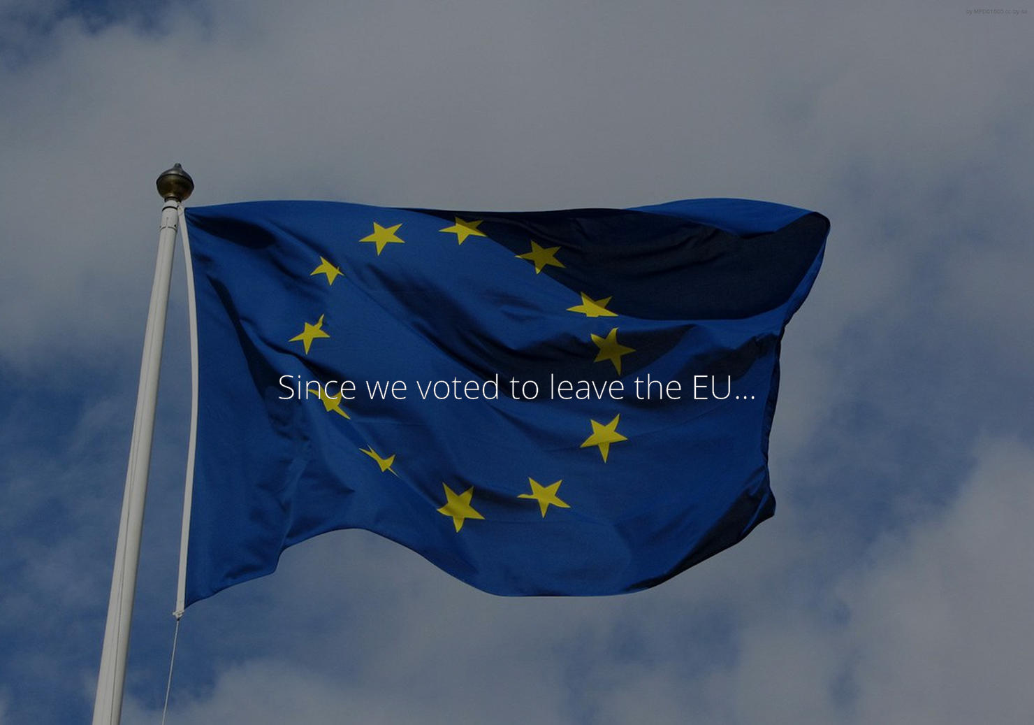 Since we voted to leave the EU