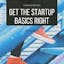 Get The Startup Basics Right