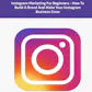 Instagram Marketing for Beginners