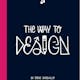 The Way To Design