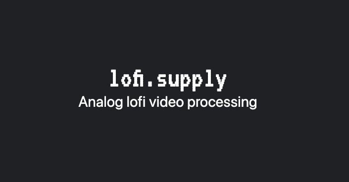 lofi.supply - 아날로그 LOFI 비디오 처리 미디어 2