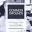 COMMON GROUNDS: An entrepreneurial guide to the coffee shop office