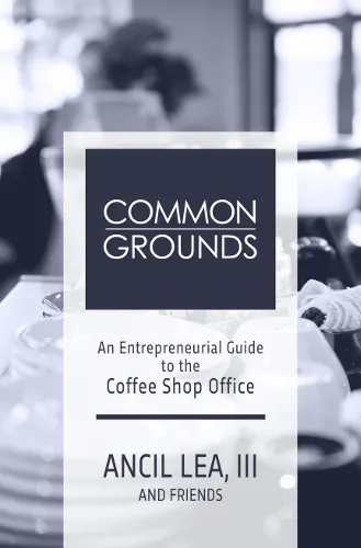 COMMON GROUNDS: An entrepreneurial guide to the coffee shop office