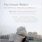 The Corpse Walker