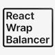 React Wrap Balancer