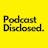 Podcast Disclosed