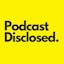 Podcast Disclosed