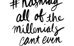 #hashtag all of the millenials can't even rn media 2