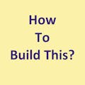 How To Build This