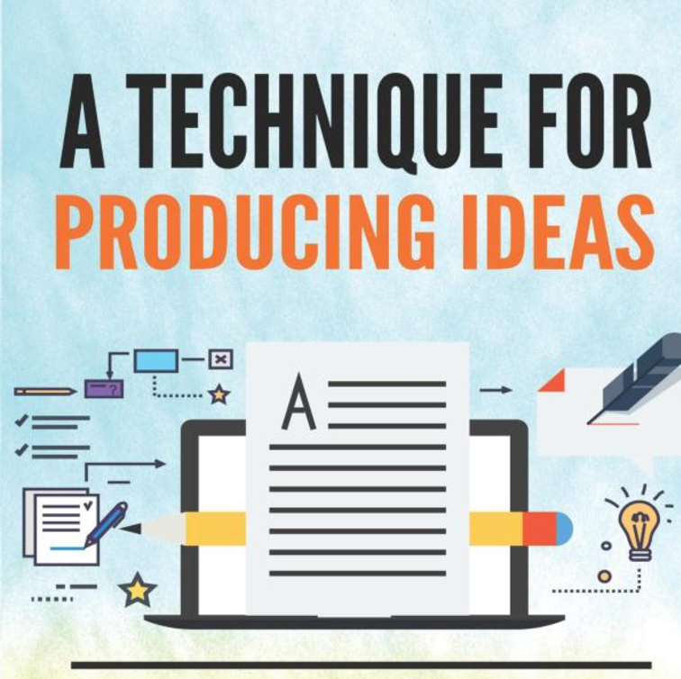 A Technique for Producing Ideas