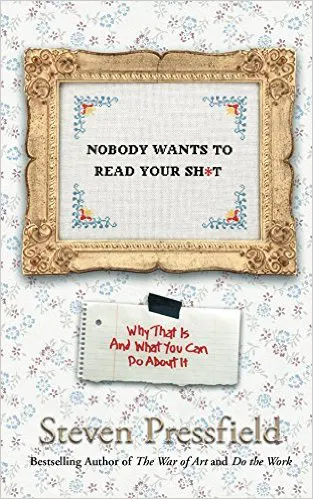 Nobody Wants To Read Your Sh*t