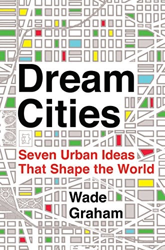 Dream Cities: Seven Urban Ideas That Shape the World gallery image