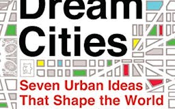 Dream Cities: Seven Urban Ideas That Shape the World media 2