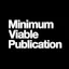 Minimum Viable Publication