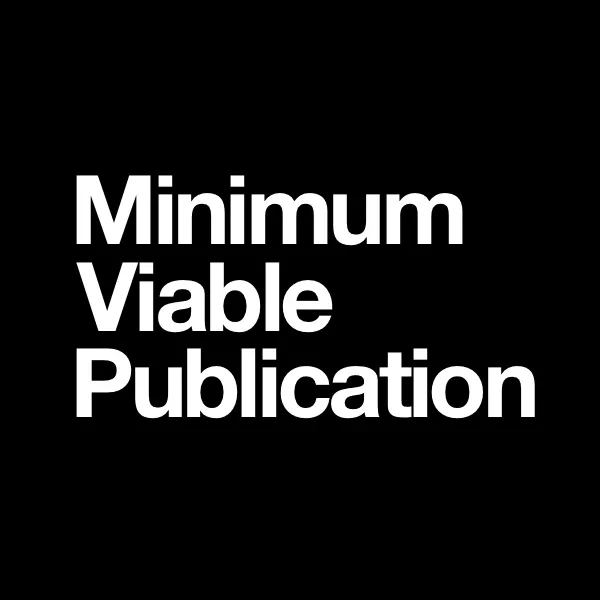 Minimum Viable Publication