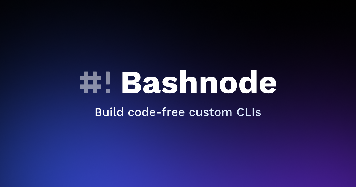 startuptile Bashnode-Build code-free custom CLIs