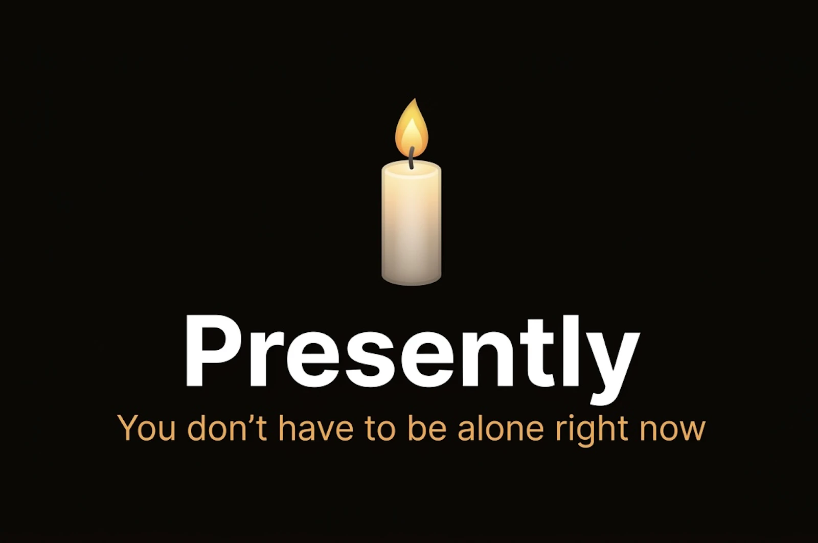 Presently — You don't have to be alone screenshot 1