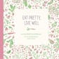 Eat Pretty, Live Well