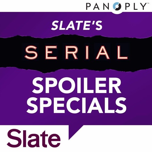 Slate's Serial Spoiler Specials - S2E1