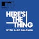 Here's the Thing with Alec Baldwin - Jimmy Fallon