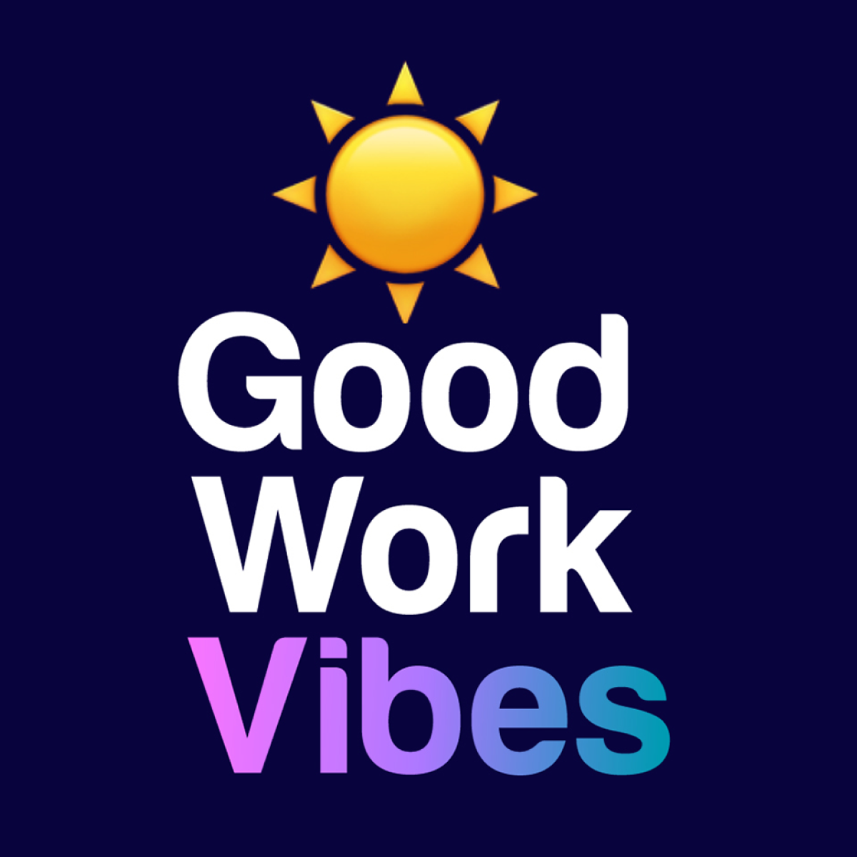 #goodworkVibes