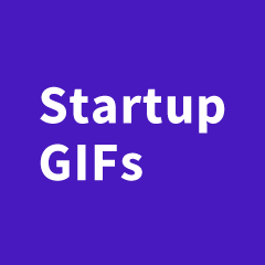 Startup GIFs