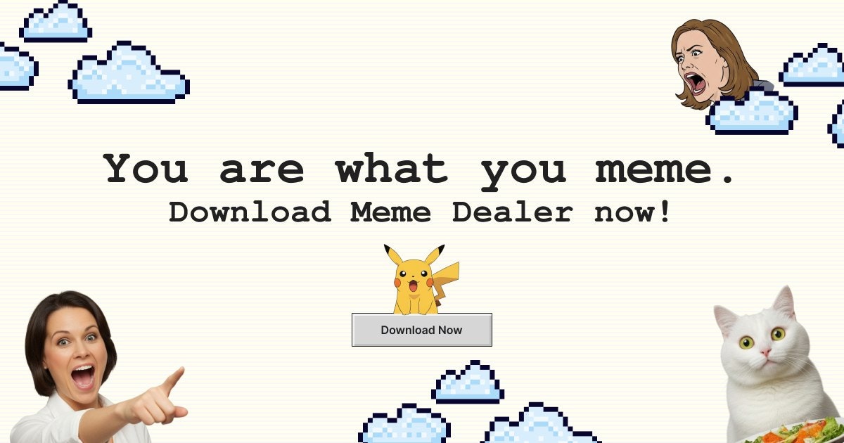 Meme Dealer - 你就是你所模因