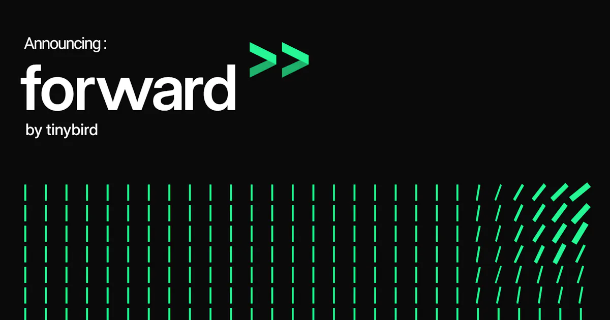 Tinybird Forward »
