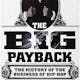 The Big Payback: The History of the Business of Hip-Hop