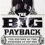 The Big Payback: The History of the Business of Hip-Hop