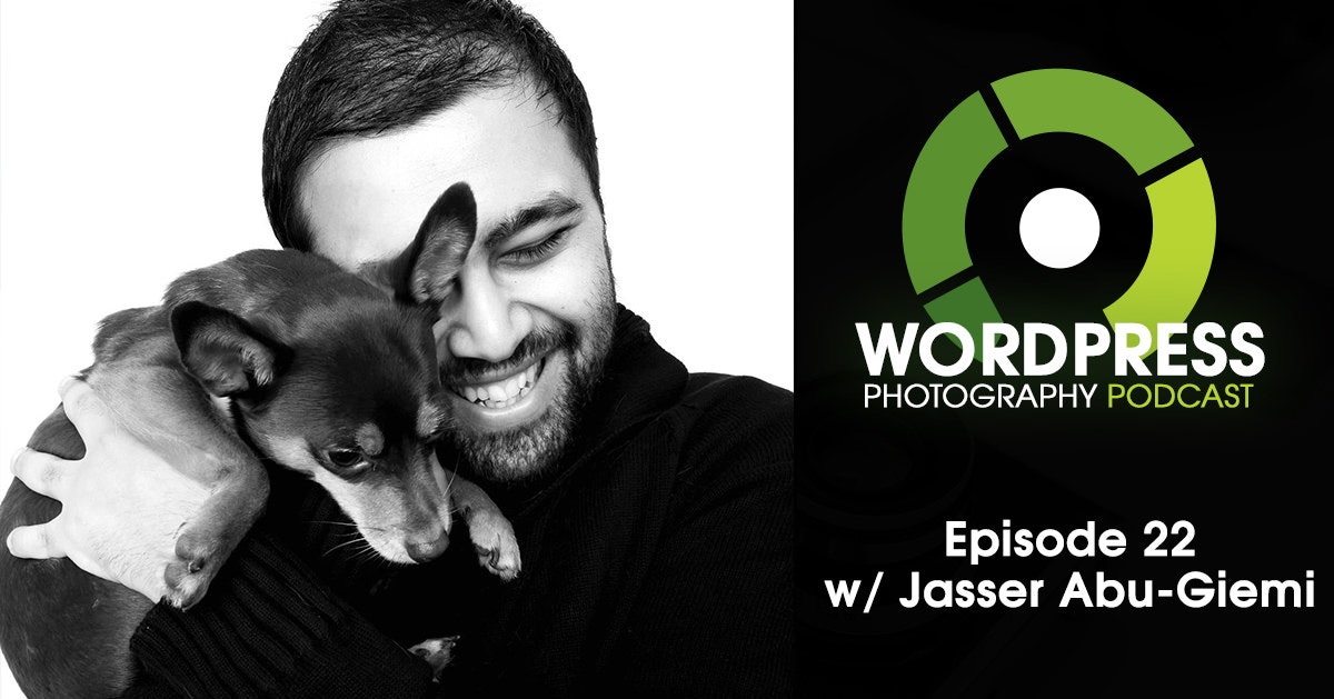 WordPress Photography Podcast - Remove Business Paralysis, Be Persistent, Be Unique & Work Hard