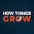 The How Things Grow Podcast