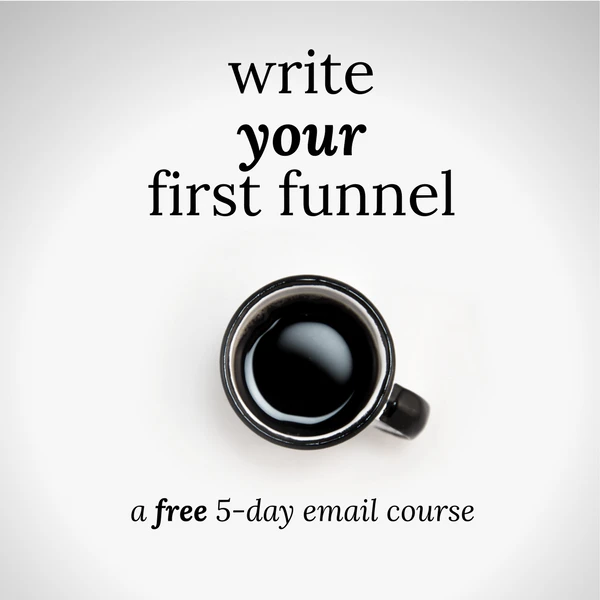 Free Course: Write Your First Funnel