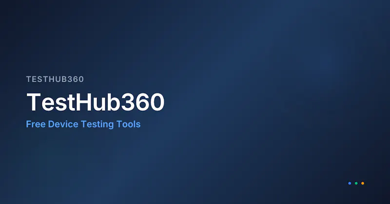 TestHub360 — Free Online Device Tests screenshot 2