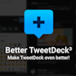Better TweetDeck