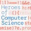 Heroes of Computer Science