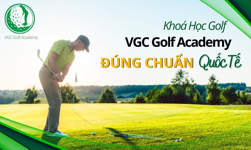 Khóa học golf CHUYÊN NGHIỆP đạt chuẩn