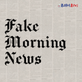 Fake Morning News
