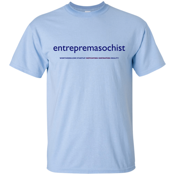 The Entrepremasochist t-shirt