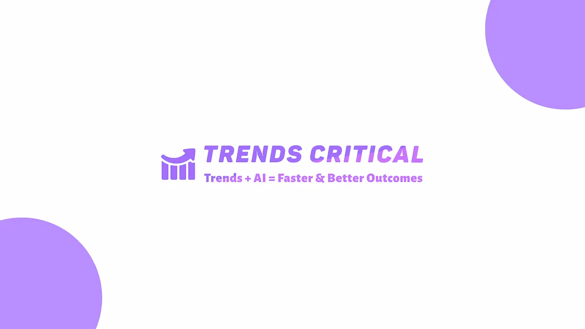 Trends Critical AI