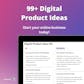 99+ Digital Product Ideas