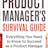 The Product Manager's Survival Guide