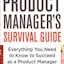The Product Manager's Survival Guide