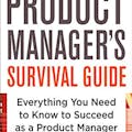The Product Manager's Survival Guide
